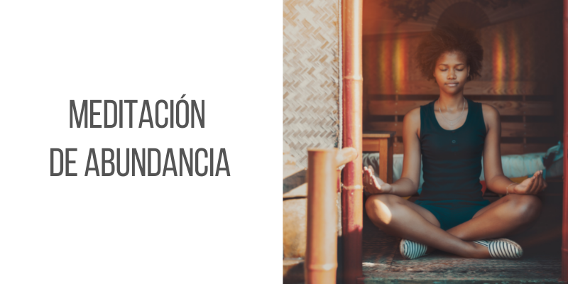 Meditación para manifestar abundancia en tu vida Andrea de la Mora