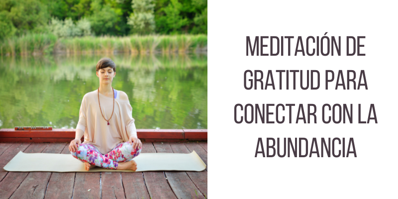 Meditación de gratitud para contactar con la abundancia